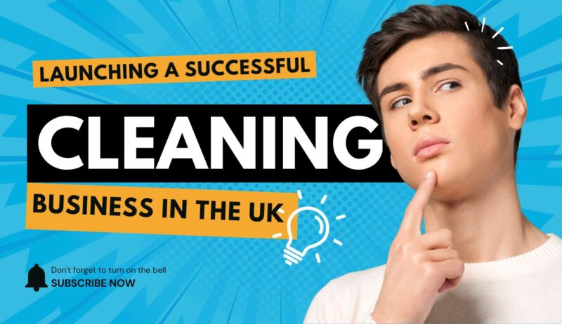 Launching a Successful Cleaning Business in the UK